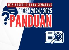 PANDUAN PPDB MTs NEGERI 2 KOTA SEMARANG TP. 2024/2025